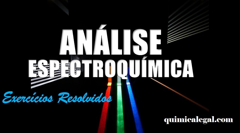 Exercícios resolvidos sobre análise espectroquímica