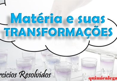 exercícios resolvidos sobre a matéria e suas transformaçoes